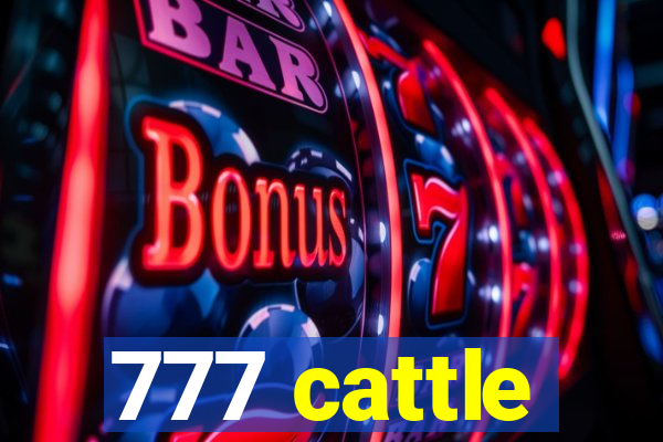 777 cattle